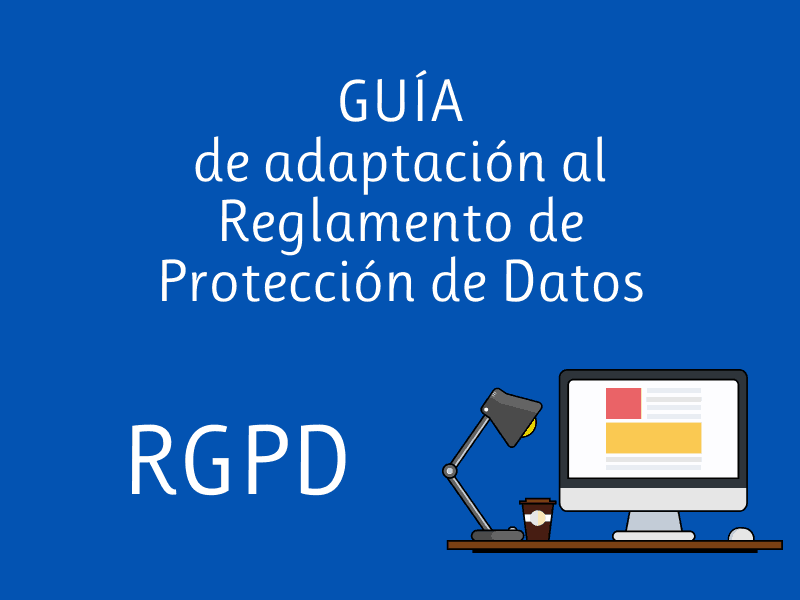 RGPD | Guía de Adaptación al Reglamento de Protección de Datos